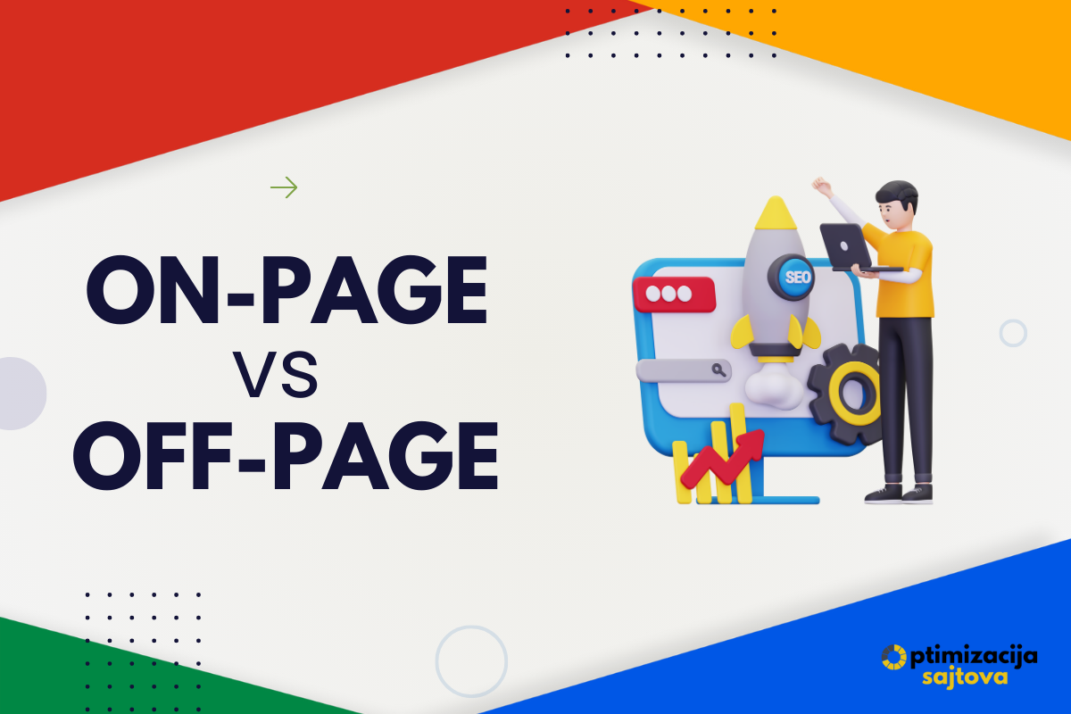 On-page vs. Off-page SEO: Ključne razlike i kako ih koristiti za uspešnu optimizaciju